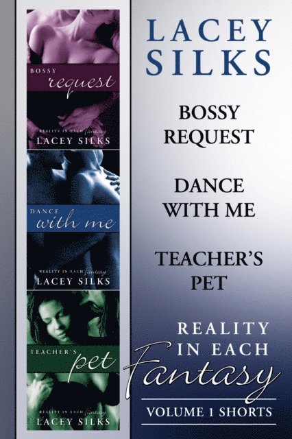Lacey Silks - Reality in Each Fantasy (Erotic Shorts 1-3) Collection, E-bok