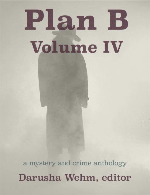 Darusha Wehm - Plan B - Volume IV, E-bok