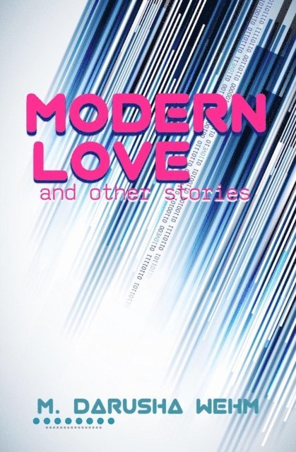 M. Darusha Wehm - Modern Love and other stories, E-bok