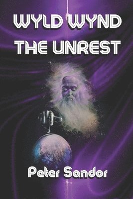 Peter Sandor - Wyld Wynd The Unrest, Häftad