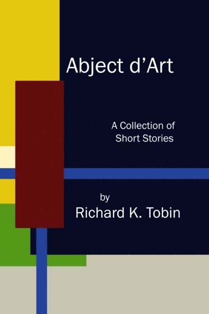 Richard Tobin - Abject d'Art, E-bok