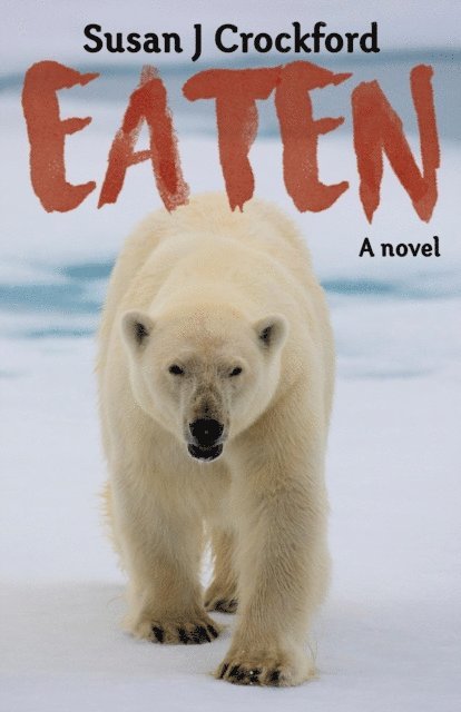 Susan J. Crockford - Eaten: A novel, E-bok