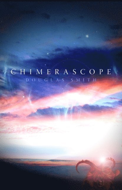 Douglas Smith - Chimerascope, E-bok