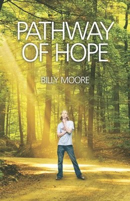 Billy Moore - Pathway of Hope: Breaking the Chains of Addiction, Häftad