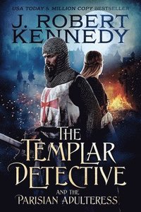 Templar Detective and the Parisian Adulteress