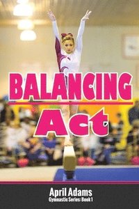 Balancing Act: The Gymnastics Series #1