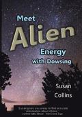 Meet Alien Energy with Dowsing