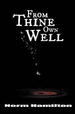 Norm Hamilton, Erin Potter - From Thine Own Well, Häftad. Tillgänglighet: Lägg i varukorg
