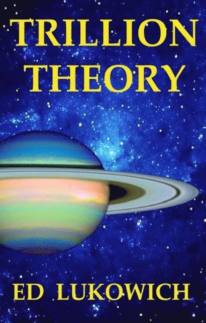Ed Lukowich - Trillion Theory, E-bok