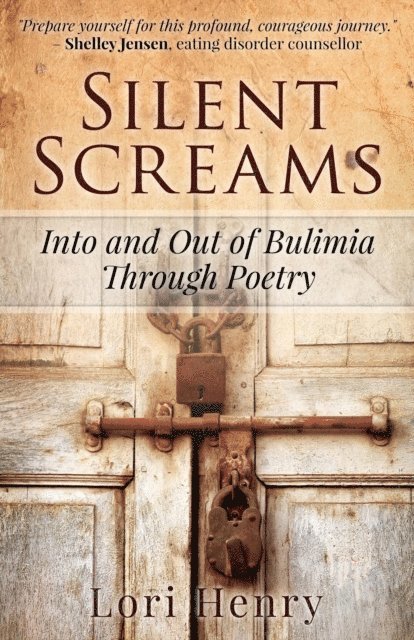 Lori Henry - Silent Screams: Into and Out of Bulimia Through Poetry, E-bok. Tillgänglighet: Lägg i varukorg