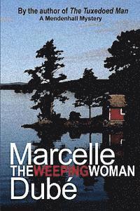 Marcelle Dube - The Weeping Woman: A Mendenhall Mystery, Häftad. Tillgänglighet: Lägg i varukorg