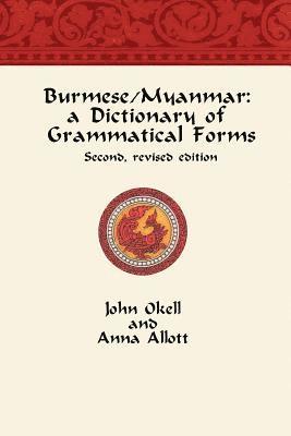 Anna Allott, John Okell - Burmese/Myanmar: a Dictionary of Grammatical Forms, Häftad. Tillgänglighet: Lägg i varukorg