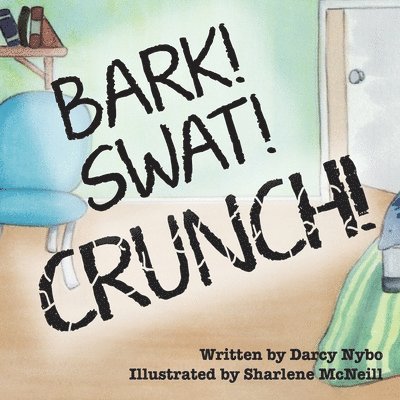 Darcy Nybo - Bark, Swat, Crunch, Häftad. Tillgänglighet: Lägg i varukorg
