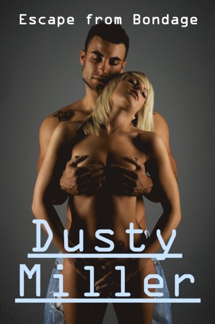 Dusty Miller - Escape from Bondage, E-bok. Tillgänglighet: Lägg i varukorg