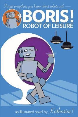 Katharine Miller - BORIS! Robot of Leisure, Häftad. Tillgänglighet: Lägg i varukorg