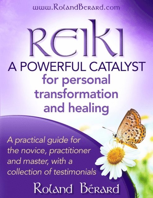 Roland Berard - Reiki: A Powerful Catalyst for Personal Transformation and Healing, E-bok