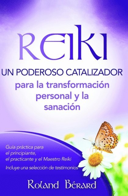 Roland Berard - REIKI - Un poderoso catalizador para la transformacion personal y sanacion, E-bok