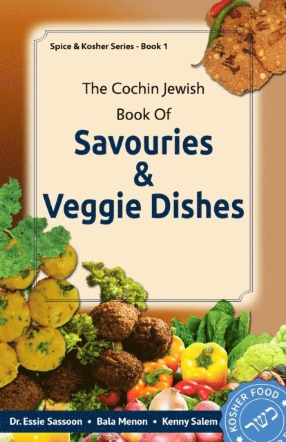 Kenny Salem, Bala Menon, Dr Essie Sassoon - Cochin Jewish Book Of Savouries And Veggie Dishes, E-bok