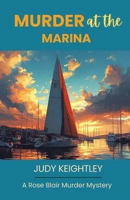 Judy Keightley - Murder at the Marina: A Rose Blair Murder Mystery, Häftad. Tillgänglighet: Lägg i varukorg