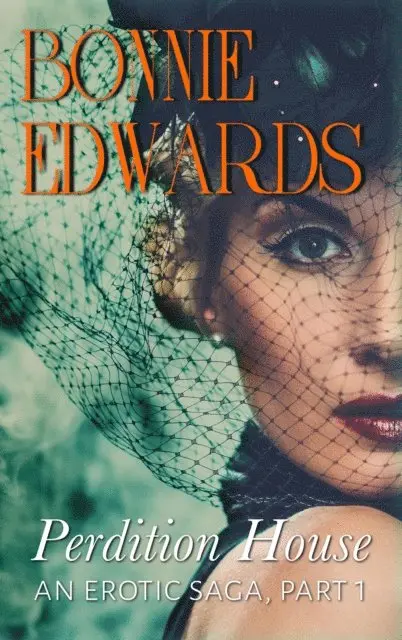 Bonnie Edwards - Perdition House Part 1                       An Erotic Saga, E-bok. Tillgänglighet: Lägg i varukorg