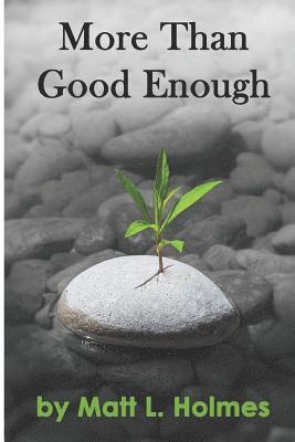 Matt Holmes - More Than Good Enough, Häftad. Tillgänglighet: Lägg i varukorg