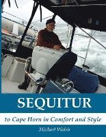 Sequitur - To Cape Horn in Comfort and Style