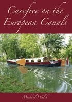 Michael D. Walsh - Carefree on the European Canals, Häftad. Tillgänglighet: Lägg i varukorg