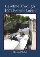 Michael D. Walsh - Carefree Through 1001 French Locks, Häftad. Tillgänglighet: Lägg i varukorg