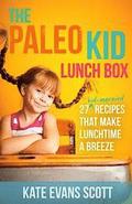 The Paleo Kid Lunch Box: 27 Kid-Approved Recipes That Make Lunchtime A Breeze (Primal Gluten Free Kids Cookbook)