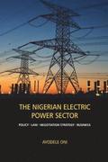 The Nigerian Electric Power Sector: Policy, Law, Negotiation Strategy, Business