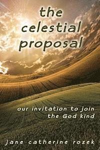 Jane Catherine Rozek - The Celestial Proposal: Our Invitation to Join the God Kind, Häftad. Tillgänglighet: Lägg i varukorg