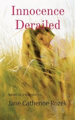 Jane Catherine Rozek - Innocence Derailed, Häftad. Tillgänglighet: Lägg i varukorg
