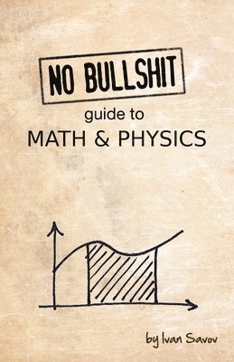 Savov Ivan - No Bullshit Guide to Math & Physics, Övrigt