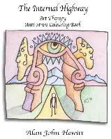 Alan John Hewitt Ajh - The Internal Highway: Art Therapy Anti-Stress Colouring Book, Häftad. Tillgänglighet: Lägg i varukorg