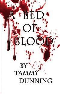 Tammy Dunning - A Bed Of Blood, Häftad