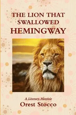 Orest Stocco - Lion that Swallowed Hemingway, Häftad. Tillgänglighet: Lägg i varukorg