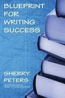 Sherry Peters - Blueprint for Writing Success, Häftad. Tillgänglighet: Lägg i varukorg