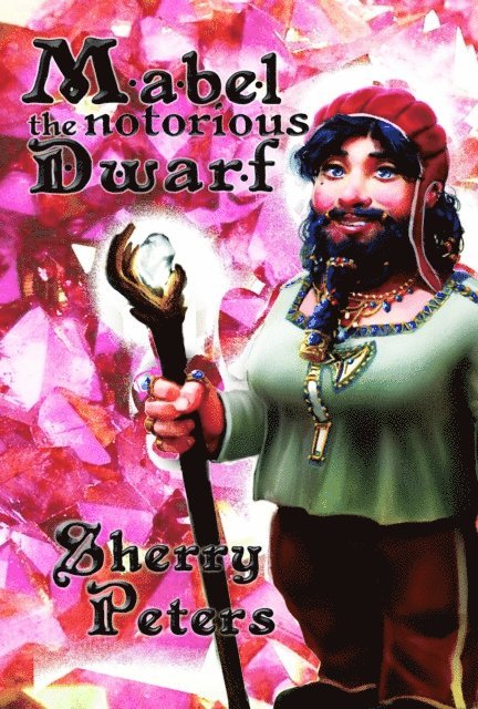 Sherry Peters - Mabel the Notorious Dwarf, E-bok. Tillgänglighet: Lägg i varukorg
