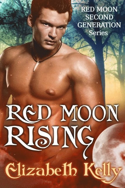 Elizabeth Kelly - Red Moon Rising (Book Two, Red Moon Series), E-bok