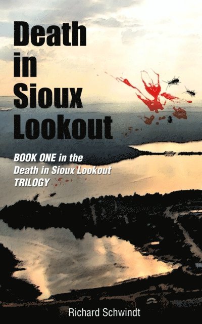 Richard Schwindt - Death in Sioux Lookout, E-bok