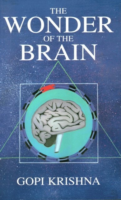 Gopi Krishna - Wonder of the Brain, E-bok