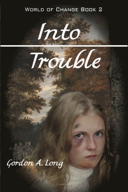 Gordon A. Long - Into Trouble: World of Change Book 2, E-bok