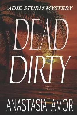 Anastasia Amor - Dead Dirty: Adie Sturm Mystery (Book 5): Adie Sturm Mysteries, Häftad. Tillgänglighet: Lägg i varukorg