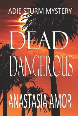 Anastasia Amor - Dead Dangerous: Adie Sturm Mystery, Häftad. Tillgänglighet: Lägg i varukorg