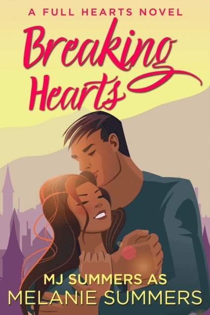 Melanie Summers, MJ Summers - Breaking Hearts, E-bok