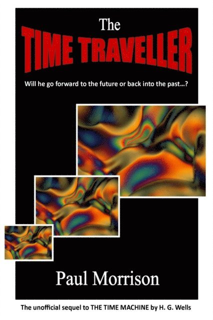 Paul Morrison - Time Traveller: Sequel to the Time Machine, E-bok