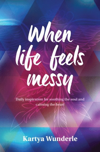 Kartya Wunderle, Wunderle Nola - When life feels messy, E-bok. Tillgänglighet: Lägg i varukorg
