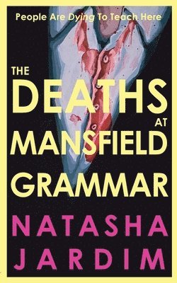 Natasha Jardim - Deaths at Mansfield Grammar, Häftad