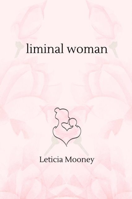 Leticia Mooney - Liminal Woman, E-bok. Tillgänglighet: Lägg i varukorg