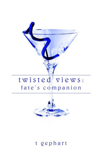 T Gephart - Twisted Views: Fate's Companion, E-bok